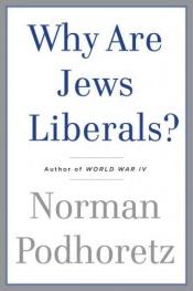 book cover of Why are Jews Liberals? by Norman Podhoretz