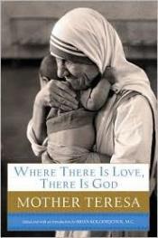 book cover of Where There Is Love, There Is God: A Path to Closer Union with God and Greater Love for Others by Madre Teresa