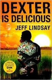 book cover of Dexter Is Delicious by Джеф Линдзи