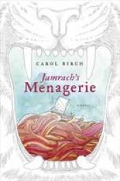 book cover of Jamrach's Menagerie by Carol Birch