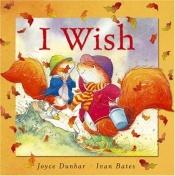 book cover of I Wish by Joyce Dunbar