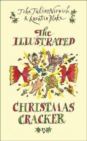 book cover of The Illustrated Christmas Cracker by John Julius Norwich