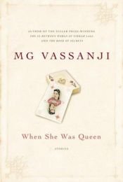 book cover of When she was queen by M. G. Vassanji