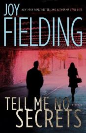 book cover of Tell me no secrets by Joy Fielding