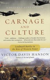 book cover of Carnage and Culture Landmark Battles In the Rise of Western Power by Victor Davis Hanson