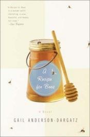 book cover of A recipe for bees by Gail Anderson-Dargatz