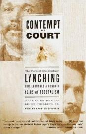 book cover of Contempt of Court: The Turn of the Century Lynching That Launched 100 Years of Federalism by Mark Curriden