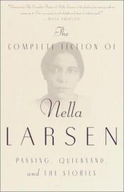 book cover of The complete fiction of Nella Larsen by Nella Larsen