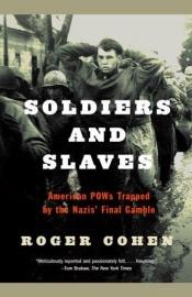 book cover of Soldiers and Slaves by Roger Cohen