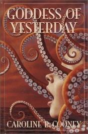 book cover of READGoddess of Yesterday: A Tale of Troy by Caroline B. Cooney