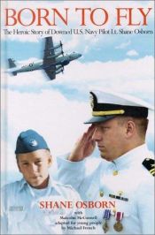 book cover of Born to Fly: The Heroic Story of Downed U.S. Navy Plane by Shane Osborn