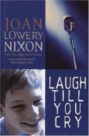 book cover of Laugh till you cry by Joan Lowery Nixon