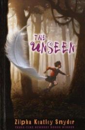 book cover of The Unseen by Zilpha Keatley Snyder
