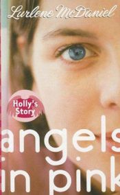 book cover of Angels in Pink #3: Holly's Story by Lurlene McDaniel