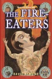 book cover of The Fire-Eaters (Unabridged) by David Almond