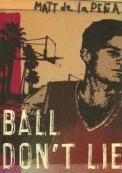 book cover of Ball Don't Lie by Matt de la Pena