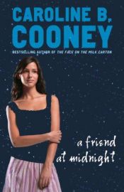 book cover of A Friend at Midnight by Caroline B. Cooney