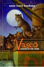 book cover of Vasco, Leader of the Tribe by Anne-Laure Bondoux