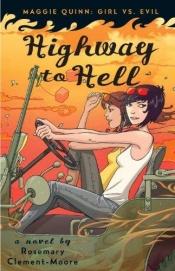 book cover of Highway to Hell Highway to Hell (Maggie Quinn: Girl Vs Evil) by Rosemary Clement-Moore