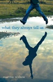 book cover of What They Always Tell Us by Martin Wilson