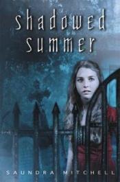 book cover of Shadowed Summer by Saundra Mitchell