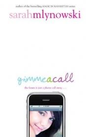 book cover of Gimme a Call (Magic in Manhattan) by Sarah Mlynowski