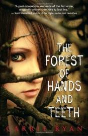 book cover of The Forest of Hands and Teeth by Carrie Ryan