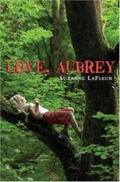 book cover of Love, Aubrey by Suzanne LaFleur