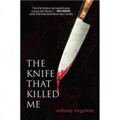 book cover of The Knife That Killed Me by Anthony McGowan