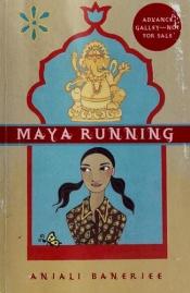 book cover of Maya Running by Anjali Banerjee