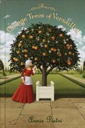 book cover of The Orange Trees of Versailles by Annie Pietri