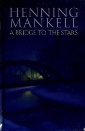 book cover of A Bridge to the Stars by Henning Mankell