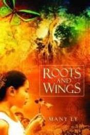 book cover of Roots and Wings by Many Ly