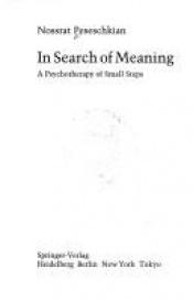 book cover of In Search of Meaning: A Psychotherapy of Small Steps by Nossrat Peseschkian