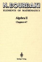 book cover of Algebra II: Chapters 4-7 by Nicolas Bourbaki