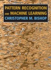 book cover of Pattern Recognition and Machine Learning by Christopher Bishop