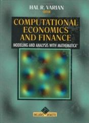 book cover of Computational economics and finance : modeling and analysis with Mathematica by Hal Varian