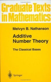 book cover of Additive Number Theory The Classical Bases (Graduate Texts in Mathematics) by Melvyn B. Nathanson