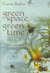book cover of Green space, Green time : the way of science by Connie Barlow