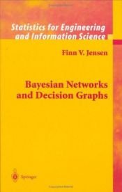 book cover of Bayesian networks and decision graphs by Finn V. Jensen