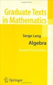 book cover of Algebra (Graduate Texts in Mathematics S.) by Serge Lang