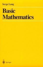 book cover of Basic Mathematics by Serge Lang