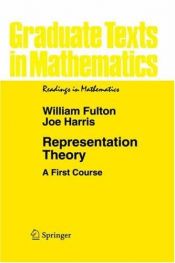 book cover of Representation Theory : A First Course (Graduate Texts in Mathematics by William Fulton