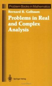 book cover of Problems in Real and Complex Analysis (Problem Books in Mathematics) by Bernard R. Gelbaum