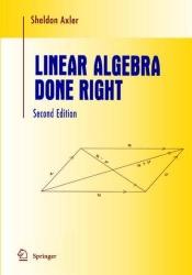 book cover of Linear Algebra Done Right (Undergraduate Texts in Mathematics) by Sheldon Axler
