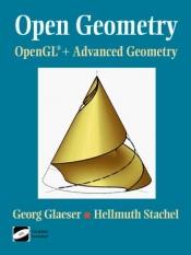 book cover of Open Geometry : OpenGL + Advanced Geometry by Georg Glaeser