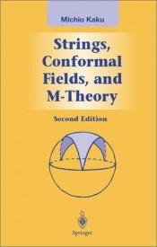 book cover of Strings, Conformal Fields, and Topology (Graduate Texts in Contemporary Physics) by Michio Kaku