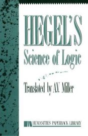 book cover of Hegel's Science of Logic by Georg W. Hegel