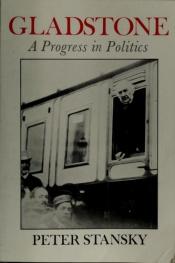 book cover of Gladstone, a progress in politics by Peter Stansky