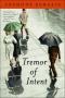 Tremor of Intent: An Eschatological Spy Novel